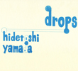 Drops